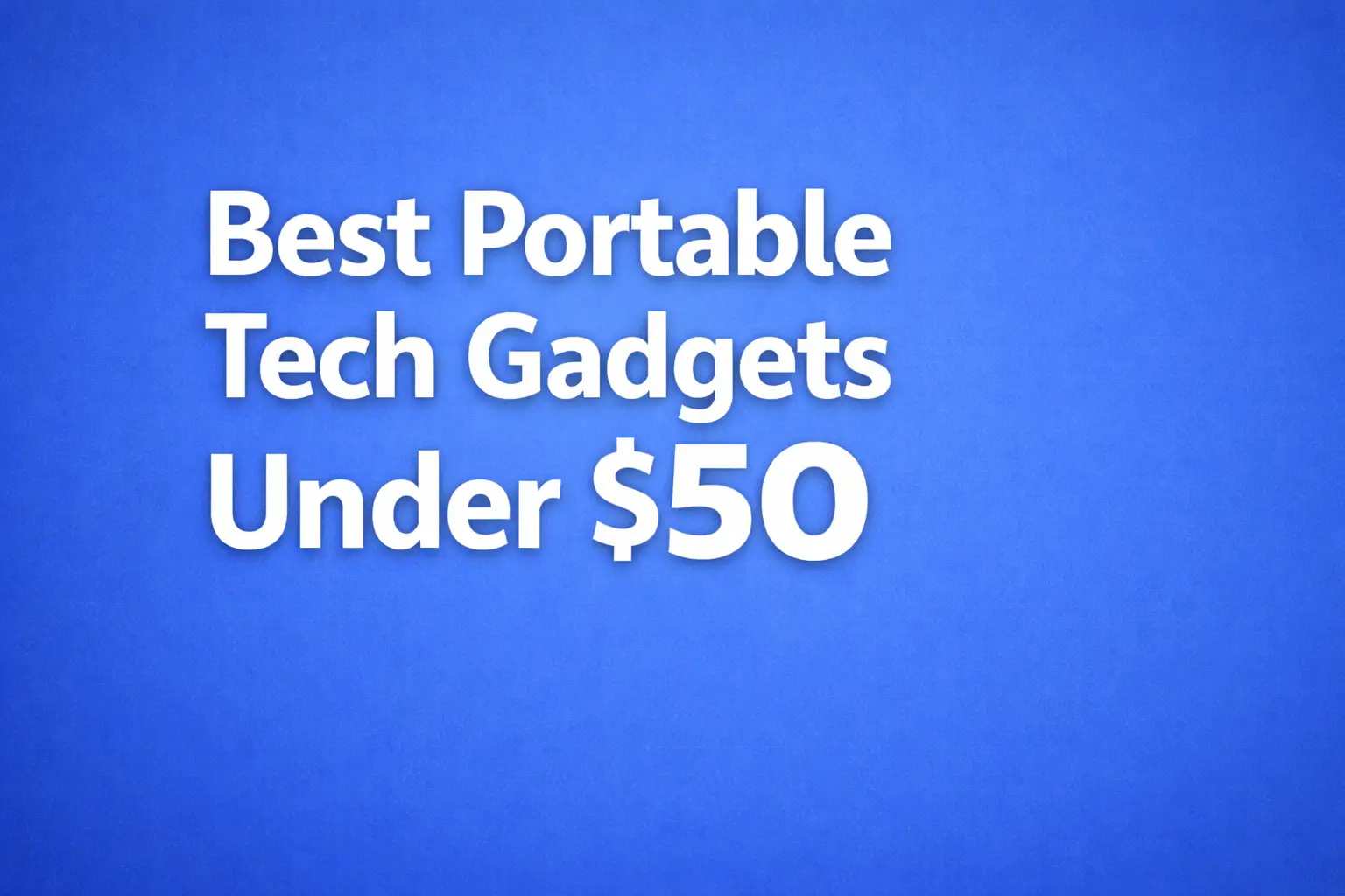 best portable tech gadgets under $50